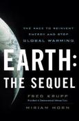 Fred Krupp / Earth: The Sequel: The Race to Reinvent Energy and Stop Global Warming (Hardback) image