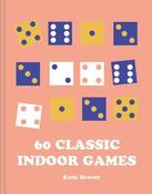 Katie Hewett / 60 Classic Indoor Games (Hardback)