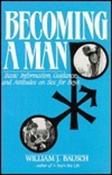 William J. Bausch / Becoming a Man: Basic Information, Guidance and Attitudes on Sex for Boys (Large Paperback) image