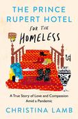 Christina Lamb / The Prince Rupert Hotel for the Homeless: A True Story of Love and Compassion Amid a Pandemic (Large Paperback) image