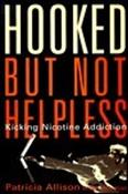 Patricia Allison / Hooked but Not Helpless - Kicking Nicotine Addiction(Large Paperback) image