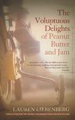 Lauren Liebenberg / The Voluptuous Delights of Peanut Butter and Jam (Large Paperback) image