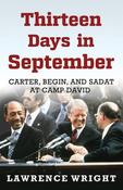 Lawrence Wright / Thirteen Days in September: Carter, Begin, and Sadat at Camp David (Hardback) image
