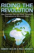 Robert Heller / Riding the Revolution: How Business Can and Must Transform Themselves To Win the E-Wars (Hardback) image