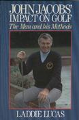 Laddie Lucas / John Jacobs' Impact on Golf: The Man and His Methods (Hardback) image
