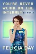 Felicia Day / You're Never Weird on the Internet (Hardback) image