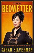 Sarah Silverman / The Bedwetter: Stories of Courage, Redemption, and Pee (Hardback) image