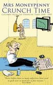 Mrs.Moneypenny Crunch Time: Columns from the "Financial Times" 2008-2009 (Hardback) image