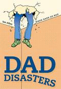 Ian Allen / Dad Disasters: When Dads Go Bad (Hardback) image