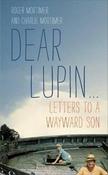 Roger Mortimer / Dear Lupin... Letters to a Wayward Son (Hardback) image