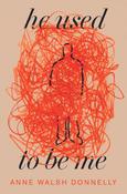 Anne Walsh Donnelly - He Used to Be Me - PB - BRAND NEW ( February 2024 ) image