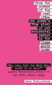 Beck Dorey-Stein / From the Corner of the Oval Office: One Woman’s True Story of Her Accidental Career in the Obama White House (Large Paperback) image