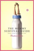 Barbara Curtis / The Mommy Survival Guide: Making the Most of the Mommy Years (Large Paperback) image