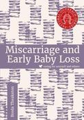 Breda Theakston / Miscarriage and Early Baby Loss (Large Paperback) image