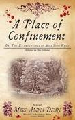 Anna Dean / A Place of Confinement, Or , The Examinations of Miss Dido Kent image