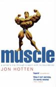 Jon Hotten / Muscle: A Writer's Trip Through a Sport With No Boundaries image
