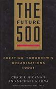 Craig R. Hickman / The Future 500 (Hardback) image
