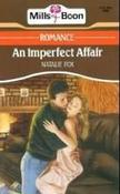 Mills &amp; Boon / An Imperfect Affair
