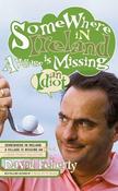 David Feherty / Somewhere in Ireland A Village is Missing an Idiot (Hardback) image