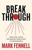 Mark Fennell - Breakthrough - Practical Steps For Moving From Stuck to Unstoppable - PB - BRAND NEW 2024 image