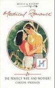 Mills &amp; Boon / Medical / The Perfect Wife and Mother?