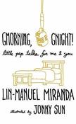 Lin-Manuel Miranda / Gmorning, Gnight! - Little Pep Talks for Me &amp; You (Hardback) image