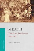 Ciarán Wallace - Meath : The Irish Revolution, 1912−1923 - BRAND NEW image