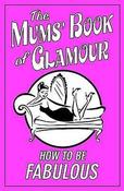 Veena Bhairo Smith / The Mums' Book of Glamour (Hardback) image