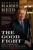 Harry Reid &amp; Mark Warren / The Good Fight : Hard Lessons from Searchlight to Washington (Large Paperback) image