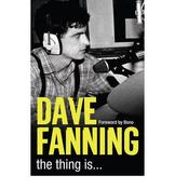 Dave Fanning / The Thing is ... (Large Paperback) image