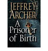 Jeffrey Archer / A Prisoner of Birth (Large Paperback) image