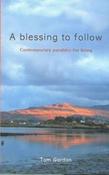 Tom Gordon / A Blessing to Follow: Contemporary Parables for Living (Large Paperback) image