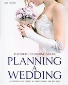 Elizabeth Catherine Myers / Planning a Wedding: A Step-by-step Guide to Organising the Big Day (Large Paperback) image