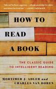 Mortimer J. Adler, Charles van Doren / How to Read a Book: The Classic Guide to Intelligent Reading (Large Paperback)