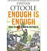Fintan O'Toole / Enough is Enough: How to Build a New Republic (Large Paperback) image