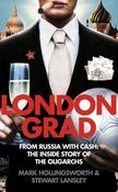 Mark Hollingsworth, Stewart Lansley / Londongrad: From Russia with Cash: The Inside Story of the Oligarchs (Large Paperback) image