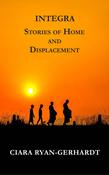 Ciara Ryan-Gerhardt / Integra : Stories of Home and Displacement (Large Paperback) image