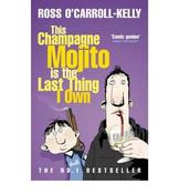 Ross O'Carroll-Kelly / This Champagne Mojito is the Last Thing I Own (Large Paperback)