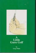 Greg White / A Little Guru Golf (Hardback) image