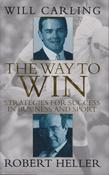 Will Carling &amp; Robert Heller / The Way to Win: Strategies for Success in Business and Sport (Hardback) image