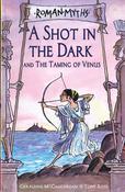 Geraldine McCaughrean &amp; Tony Ross / Roman Myths: A Shot in the Dark and the Taming of Venus image