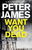 Peter James / Want You Dead (Large Paperback) ( D.S.I Roy Grace Novels - Book 10 ) image