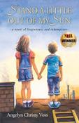 Angelyn Christy Voss / Stand a Little Out of My Sun (Large Paperback) image