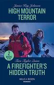 Mills &amp; Boon / Heroes / 2 in 1 / High Mountain Terror / A Firefighter's Hidden Truth image
