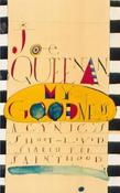Joe Queenan / My Goodness : a Cynic's Short-Lived Search for Sainthood (Large Paperback) image