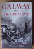 William Henry - Galway and the Great War - PB 2006 Ireland WW1 image