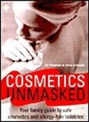 Stephen Antczak, Gina Antczak / Cosmetics Unmasked: Your Family Guide to Safe Cosmetics and Allergy-Free Toiletries (Large Paperback) image