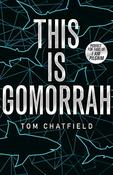 Tom Chatfield / This Is Gomorrah (Large Paperback) image