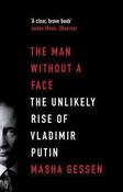 Masha Gessen / The Man without a Face: The Unlikely Rise of Vladimir Putin image