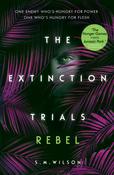 S.M. Wilson / The Extinction Trials - Rebel